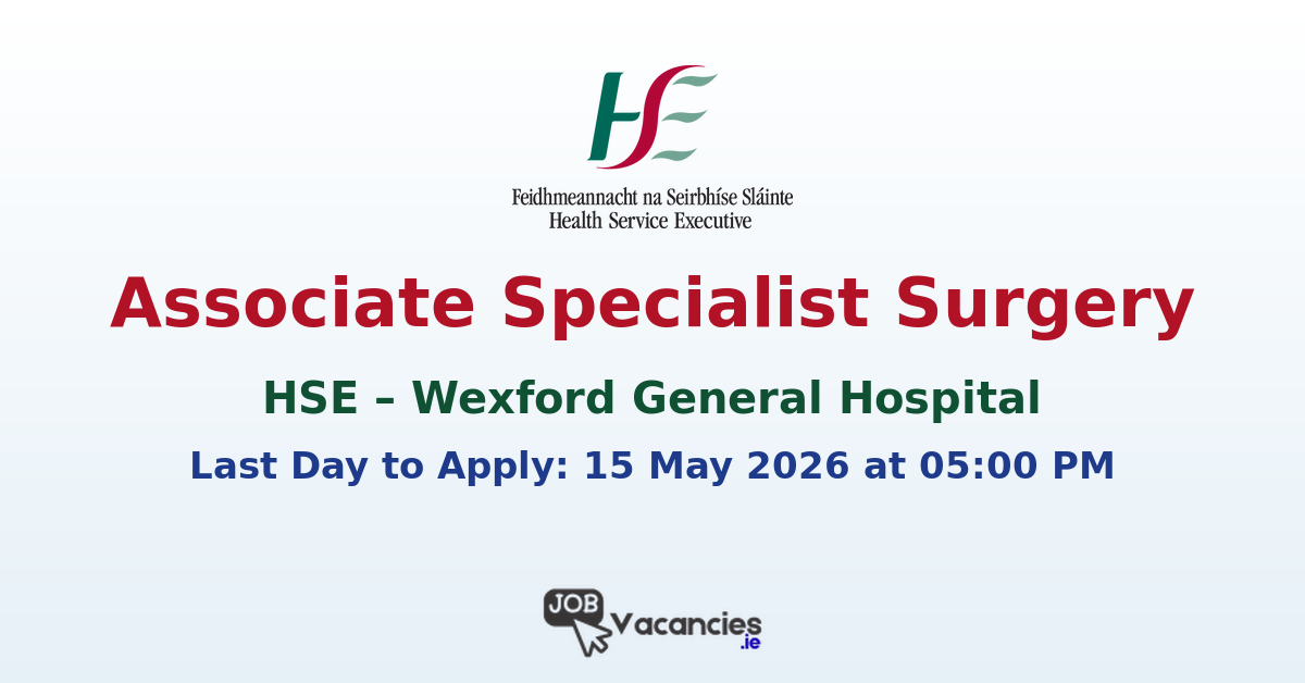 Associate Specialist Surgery – Wexford General Hospital