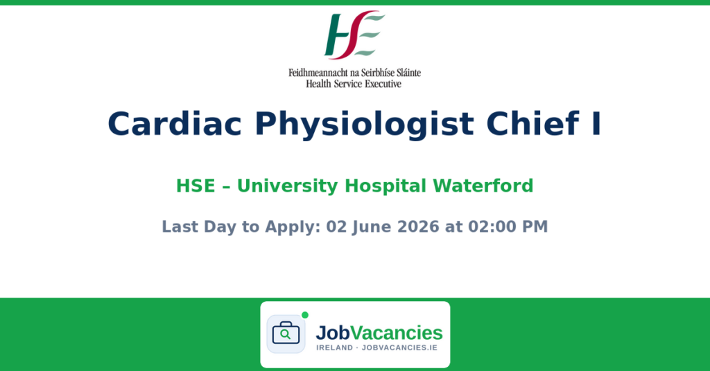 Cardiac Physiologist Chief I Jobs at University Hospital Waterford