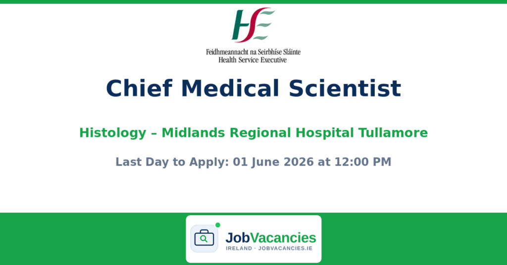 Chief Medical Scientist Histology – Midlands Regional Hospital Tullamore