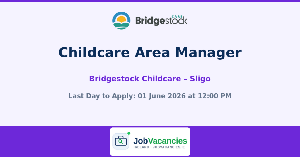Childcare Area Manager – Bridgestock Childcare, Sligo