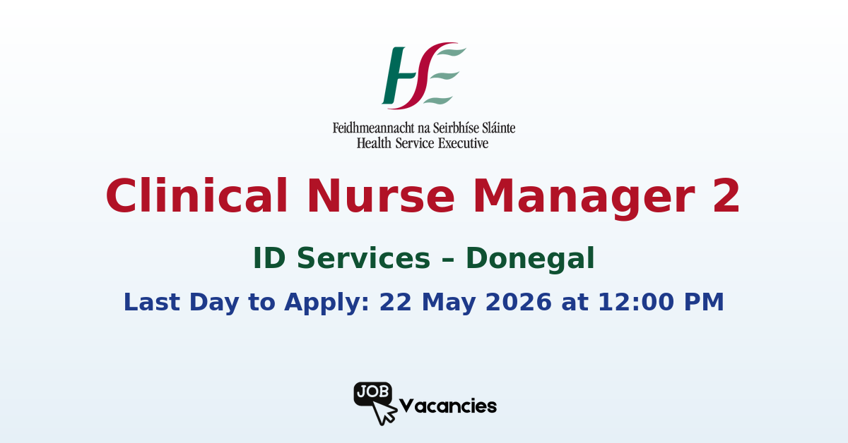 Clinical Nurse Manager 2 – ID Services – Donegal