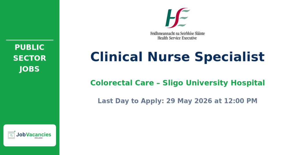 Clinical Nurse Specialist Colorectal Care – Sligo University Hospital