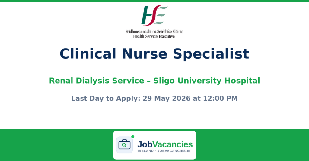 Clinical Nurse Specialist Renal Dialysis Service – Sligo University Hospital