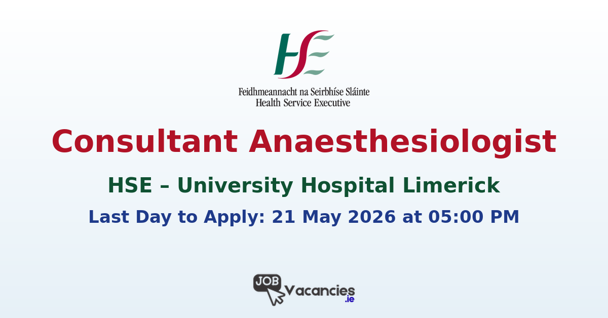 Consultant Anaesthesiologist – University Hospital Limerick