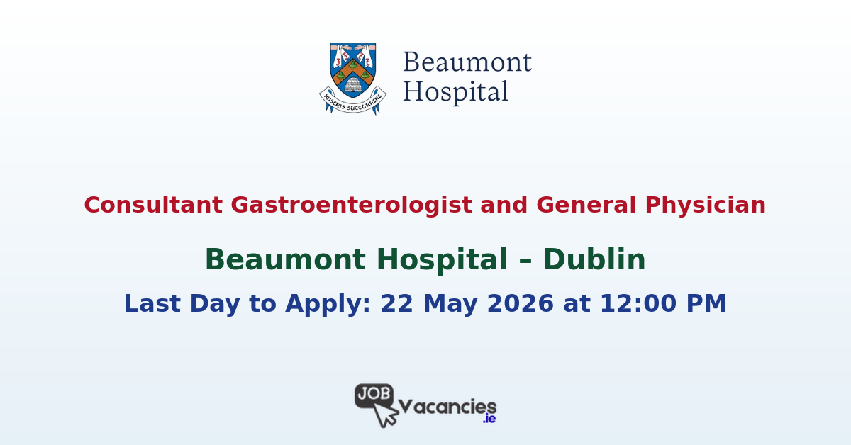 Consultant Gastroenterologist and General Physician – Beaumont Hospital Dublin