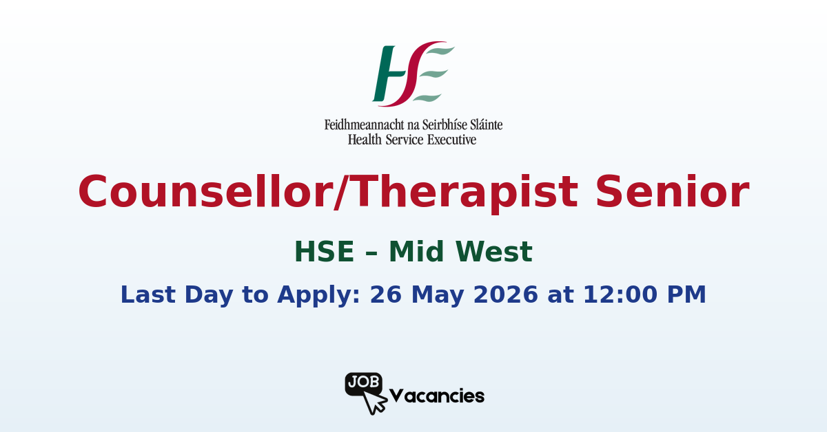Counsellor/Therapist Senior Jobs in Limerick, Clare & North Tipperary
