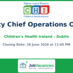 Deputy Chief Operations Officer – Children’s Health Ireland (CHI)