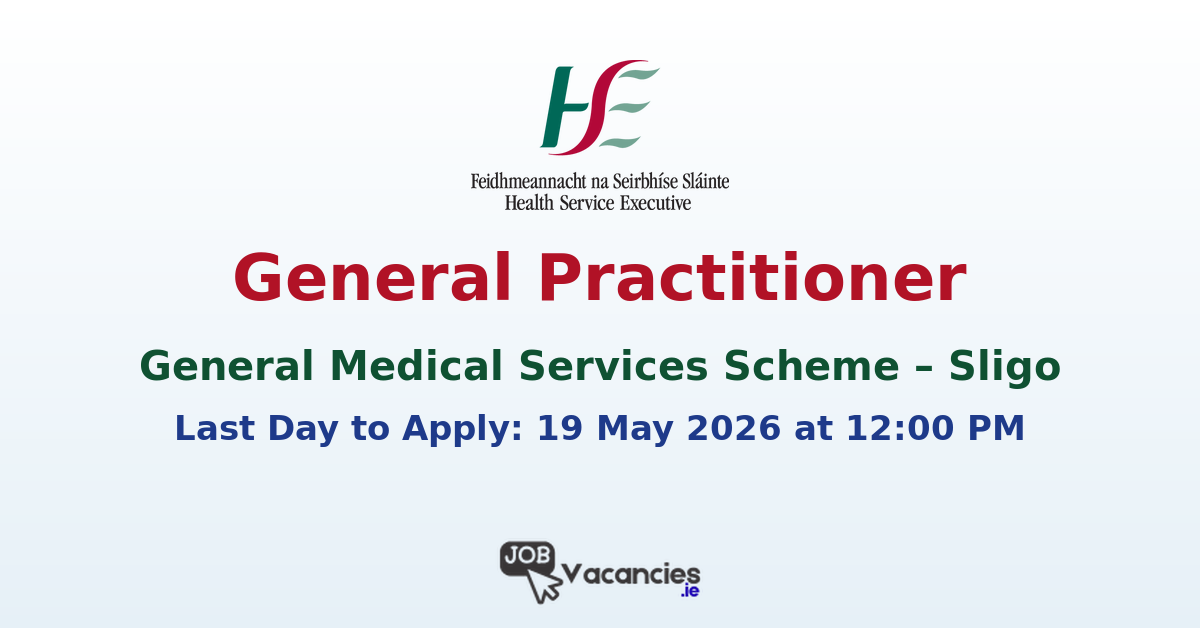 General Practitioner – General Medical Services Scheme – Sligo