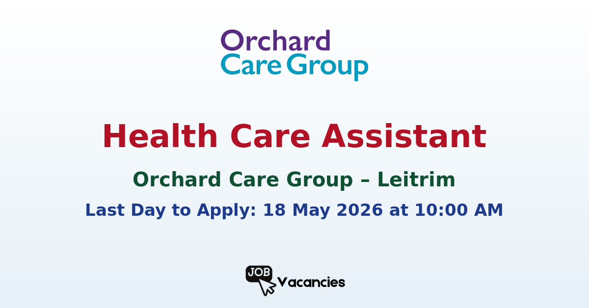 Health Care Assistant – Orchard Care Group, Leitrim