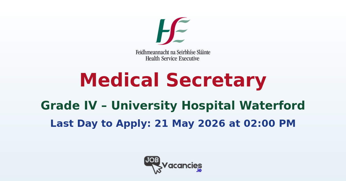 Medical Secretary Grade IV Jobs at University Hospital Waterford