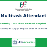 Multitask Attendant Porter Security Jobs at St Luke’s General Hospital Kilkenny