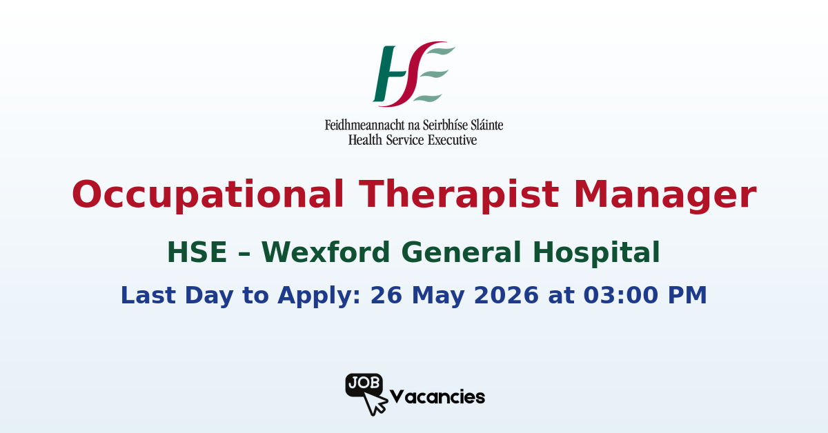 Occupational Therapist Manager – Wexford General Hospital