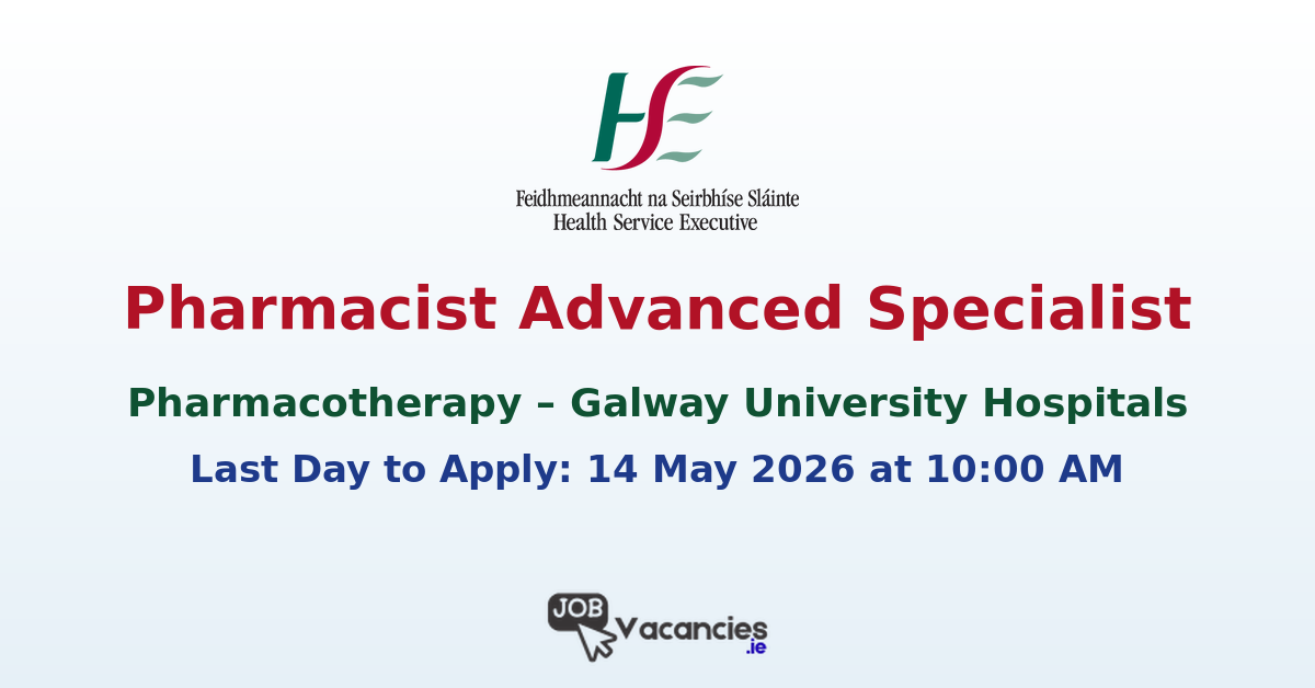 Pharmacist Advanced Specialist in Pharmacotherapy – Galway University Hospitals
