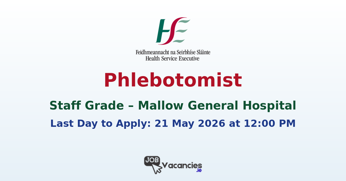 Phlebotomist Staff Grade Jobs Cork – Mallow General Hospital