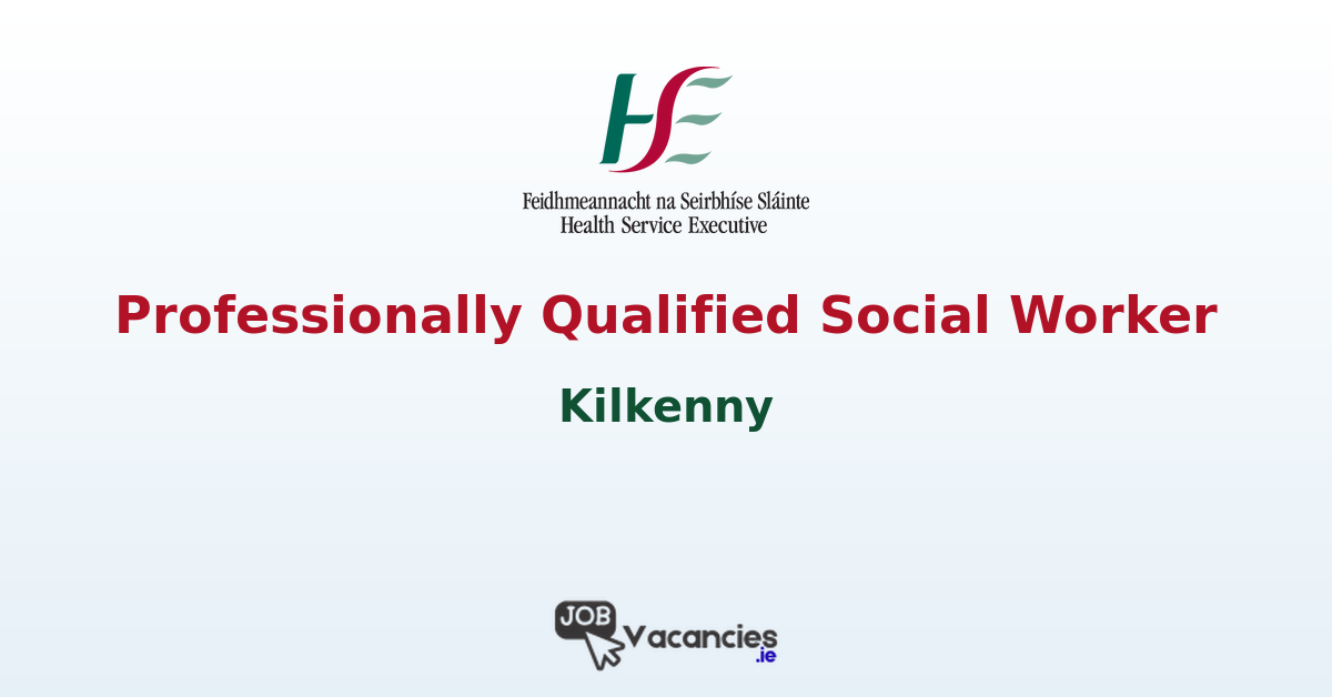 Professionally Qualified Social Worker – Kilkenny