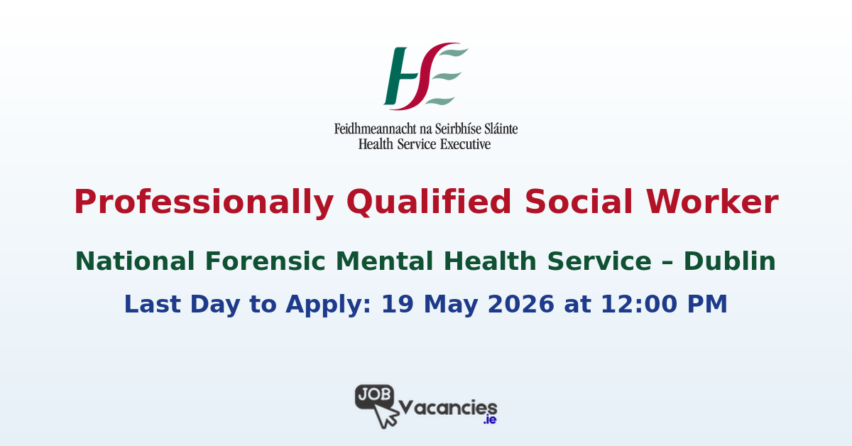 Professionally Qualified Social Worker – National Forensic Mental Health Service