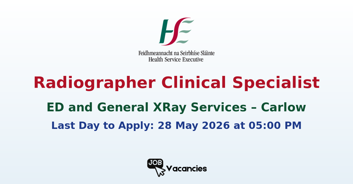 Radiographer Clinical Specialist ED and General XRay Services – Carlow
