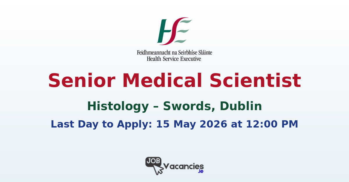 Senior Medical Scientist (Histology) – Swords, Dublin