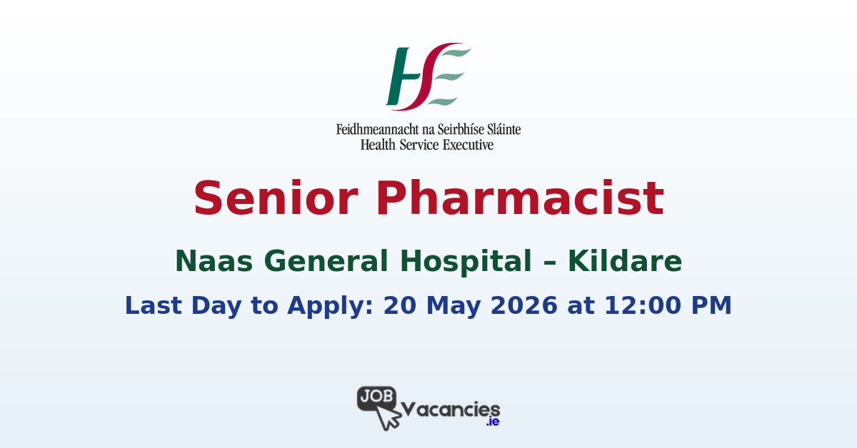 Senior Pharmacist – Naas General Hospital