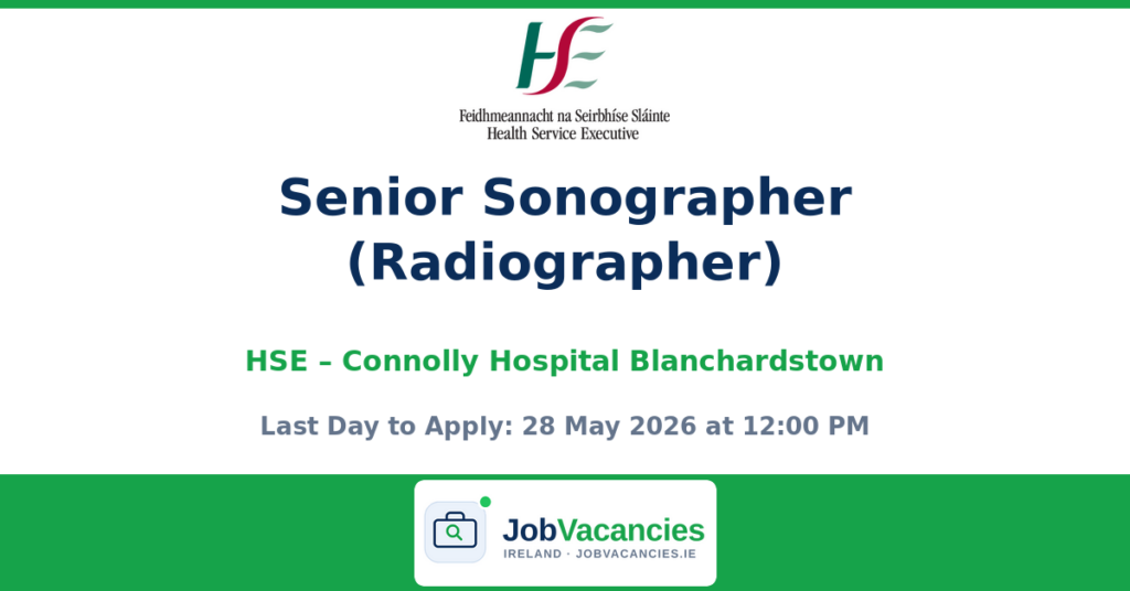 Senior Sonographer (Radiographer) – Connolly Hospital Blanchardstown