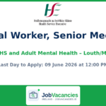 Social Worker, Senior Medical – CAMHS and Adult Mental Health