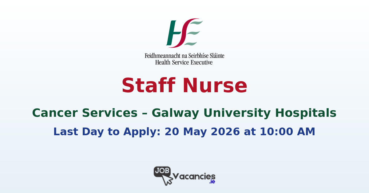Staff Nurse – Cancer Services – Galway University Hospitals