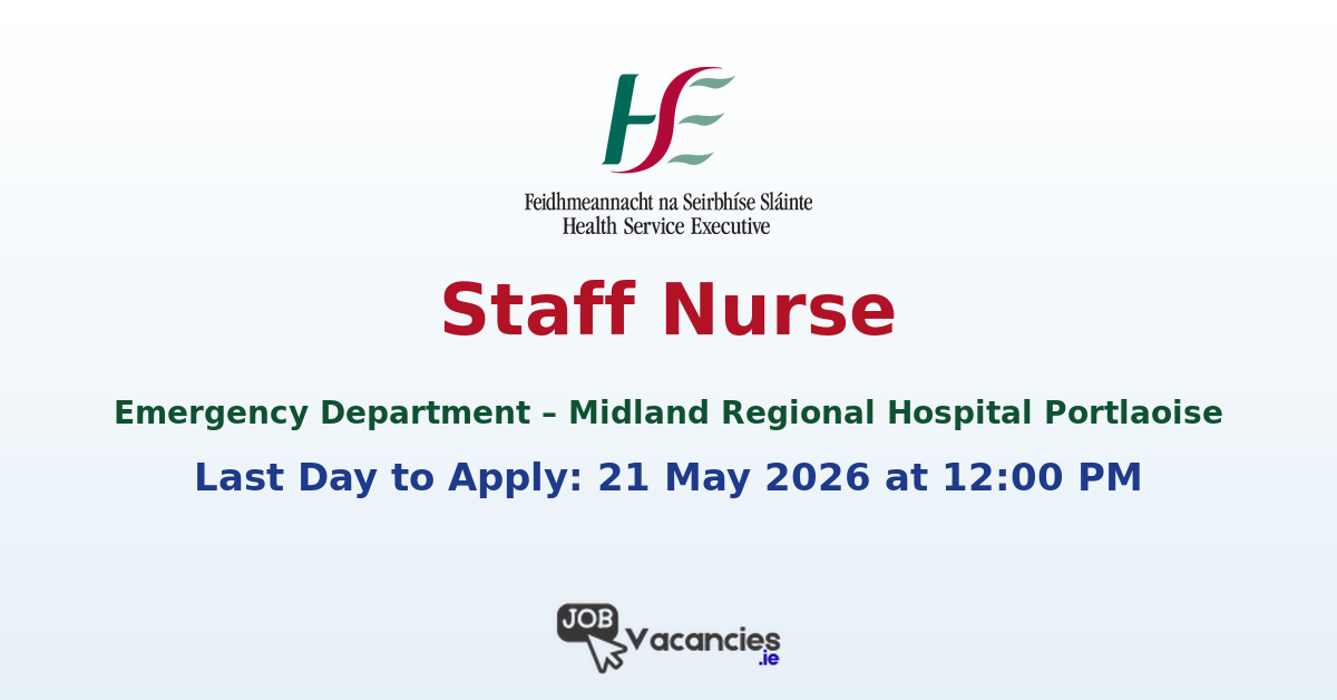 Staff Nurse Emergency Department – Midland Regional Hospital Portlaoise