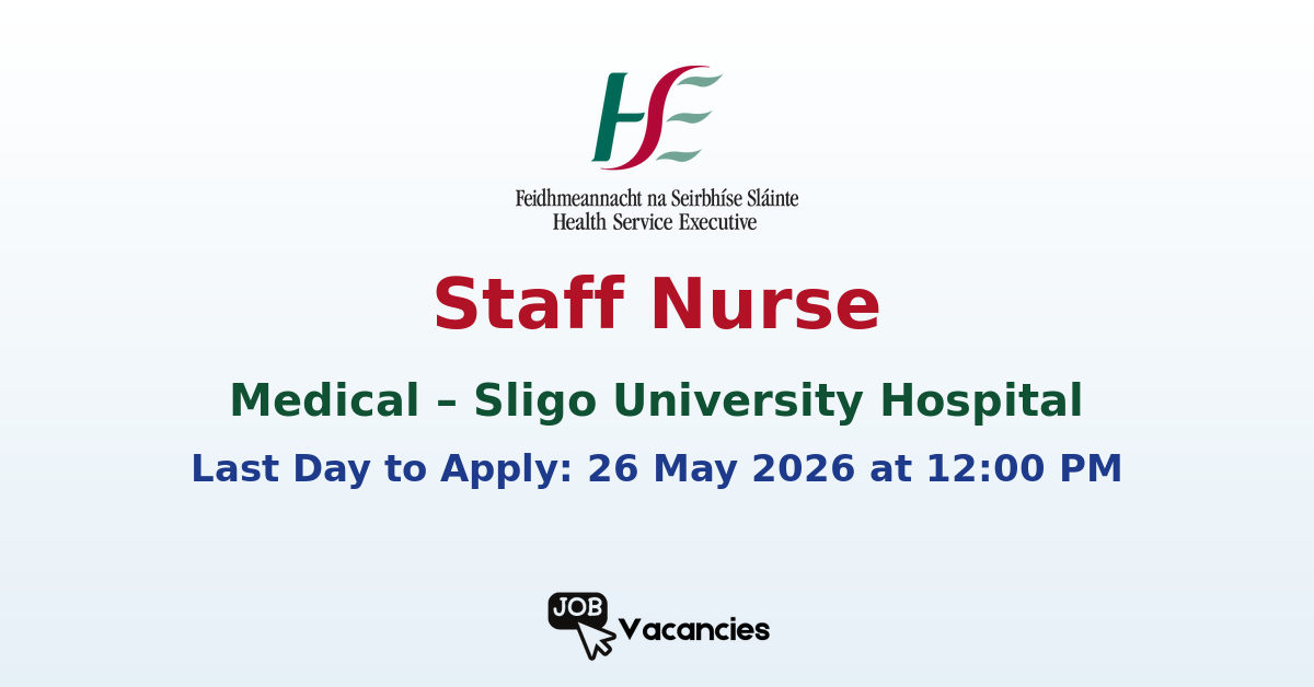 Staff Nurse (General) Medical Jobs at Sligo University Hospital