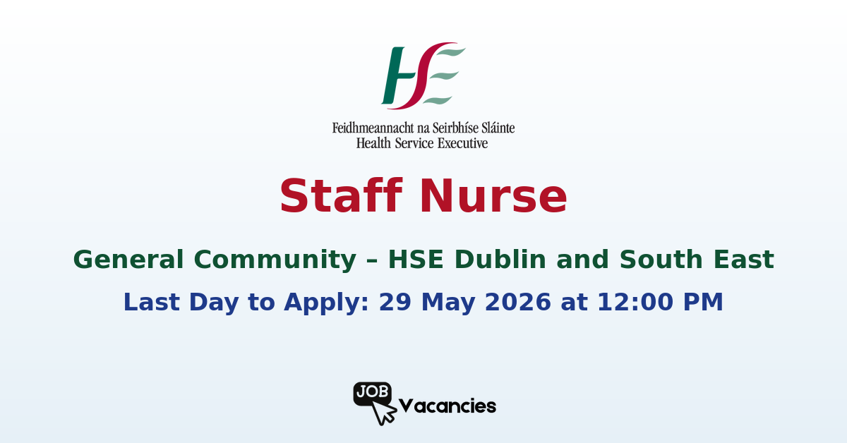 Staff Nurse General Community Jobs – HSE Dublin and South East