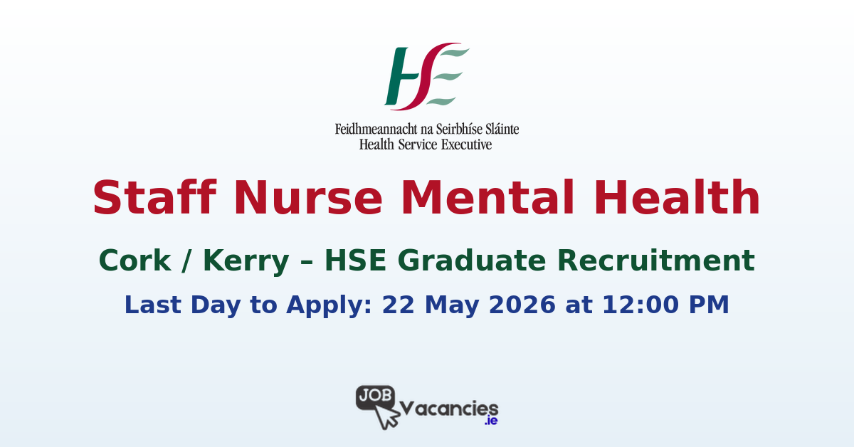 Staff Nurse Mental Health Cork Kerry HSE Graduate