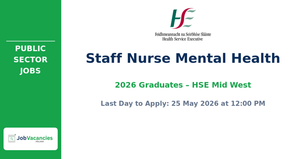 Staff Nurse Mental Health Jobs for 2026 Graduates – HSE Mid West