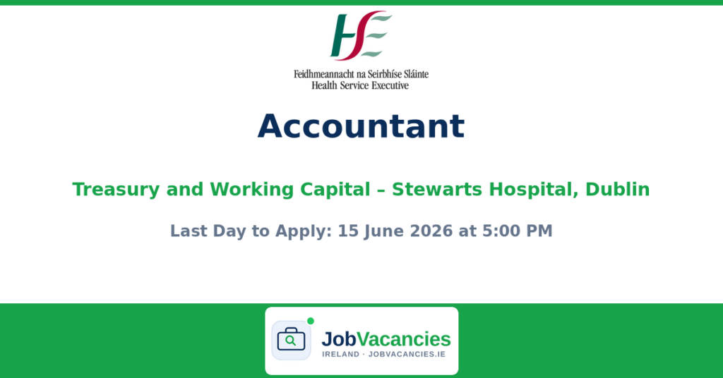Treasury and Working Capital Accountant Job — Stewarts Hospital, Dublin
