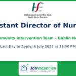 Assistant Director of Nursing — Community Intervention Team, Dublin North