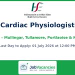 Cardiac Physiologist — Regional Hospital Mullingar, Midlands Regional Hospital Tullamore, Midlands Regional Hospital Portlaoise & Naas Regional Hospital