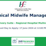 Clinical Midwife Manager 2 — Delivery Suite, Regional Hospital Mullingar