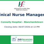 Clinical Nurse Manager 1 — Connolly Hospital, Blanchardstown