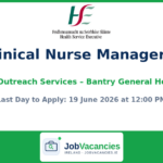 Clinical Nurse Manager 2 — SACT Outreach Services, Bantry General Hospital