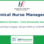 Clinical Nurse Manager 2 Jobs in Cork — Cork University Hospital