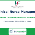 Clinical Nurse Manager 2 Theatre — University Hospital Waterford
