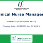 Clinical Nurse Manager 2 — Emergency Department and Acute Floor, University Hospital Kerry