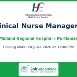 Clinical Nurse Manager 3 Jobs — Midland Regional Hospital Portlaoise