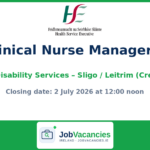 Clinical Nurse Manager 3 – Intellectual Disability Services, Cregg Services, Sligo