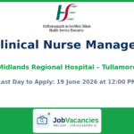 Clinical Nurse Manager Jobs — Midlands Regional Hospital Tullamore