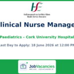 Clinical Nurse Manager 2 Job — Cork University Hospital