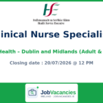 Clinical Nurse Specialist Mental Health — Dublin and Midlands (Adult & CAMHS)