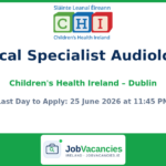 Clinical Specialist Audiologist — Children’s Health Ireland