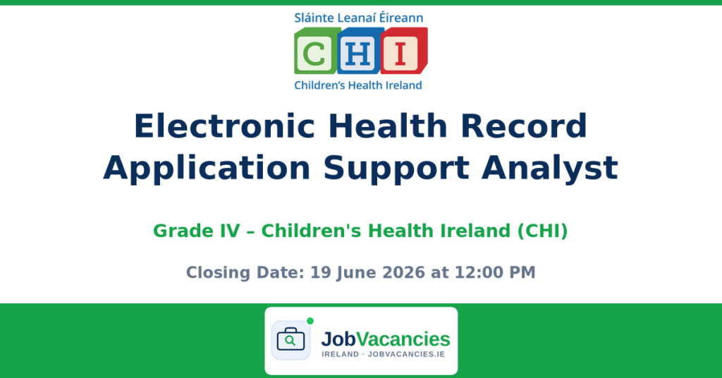 Electronic Health Record (EHR) Application Support Analyst – Grade IV