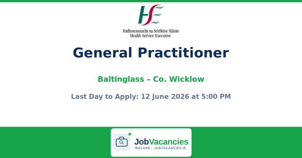 General Practitioner Job in Baltinglass, Co. Wicklow — HSE