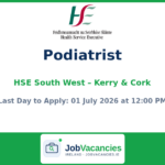 Podiatrist Jobs in Kerry & Cork — HSE South West