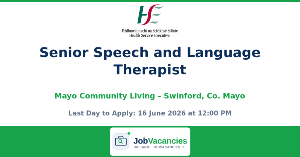 Senior Speech and Language Therapist — Mayo Community Living, Swinford, Co. Mayo